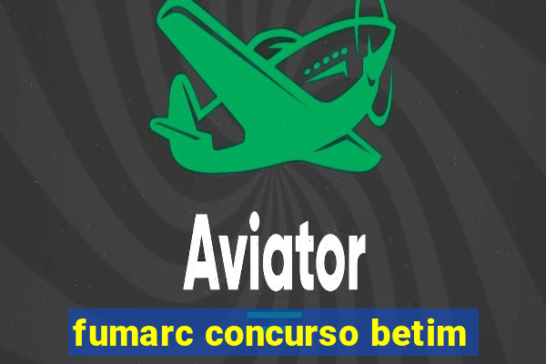 fumarc concurso betim